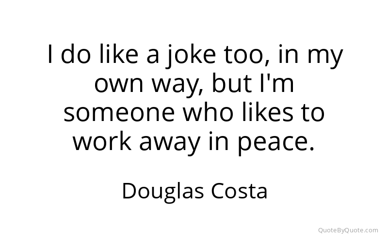 Preview image for this quote by Douglas Costa