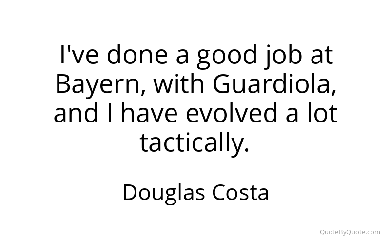 Preview image for this quote by Douglas Costa