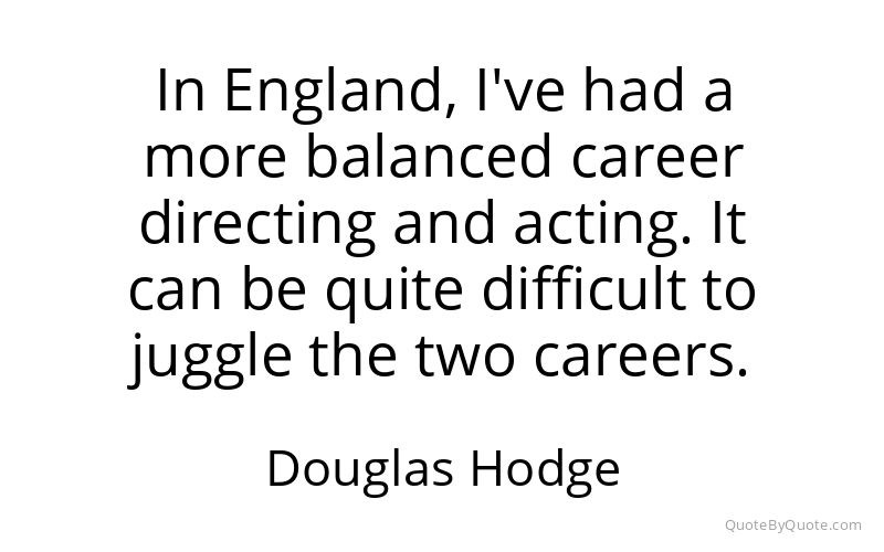 Preview image for this quote by Douglas Hodge