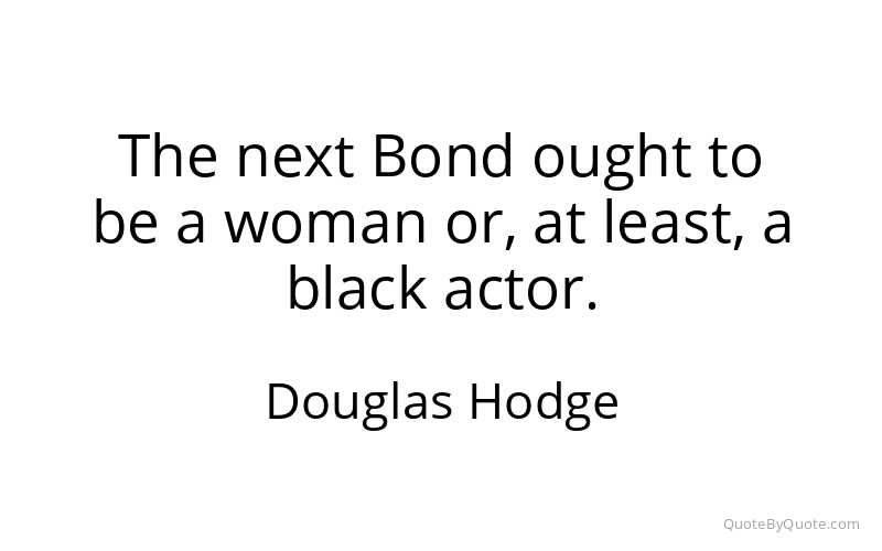 Preview image for this quote by Douglas Hodge