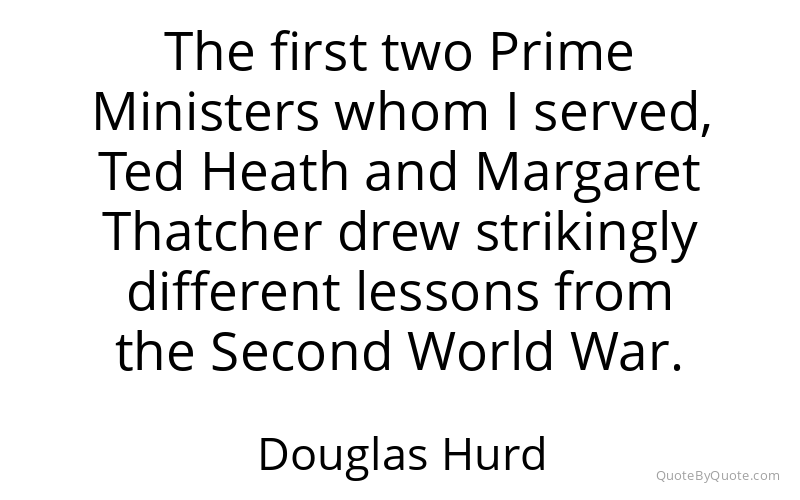 Preview image for this quote by Douglas Hurd