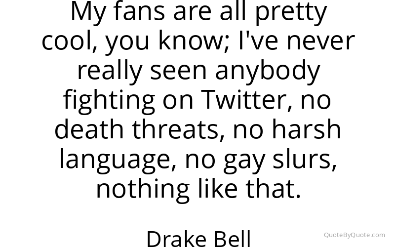Preview image for this quote by Drake Bell