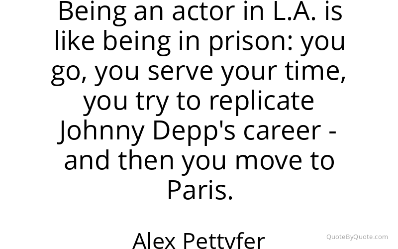 Preview image for this quote by Alex Pettyfer