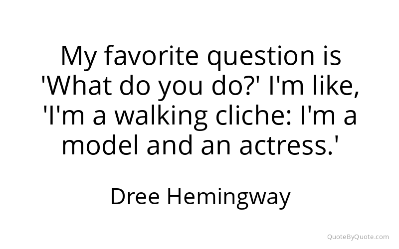 Preview image for this quote by Dree Hemingway