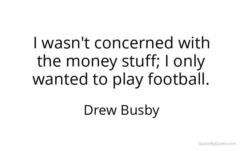Preview image for this quote by Drew Busby
