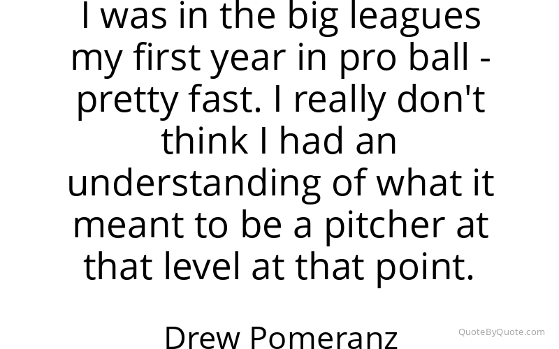 Preview image for this quote by Drew Pomeranz