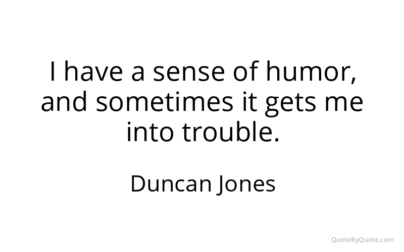 Preview image for this quote by Duncan Jones