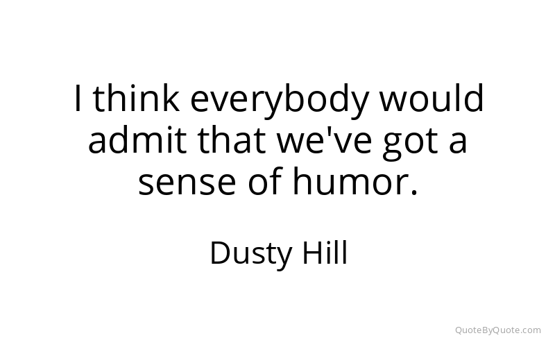 Preview image for this quote by Dusty Hill