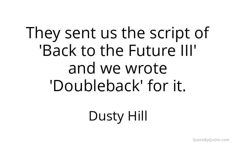Preview image for this quote by Dusty Hill