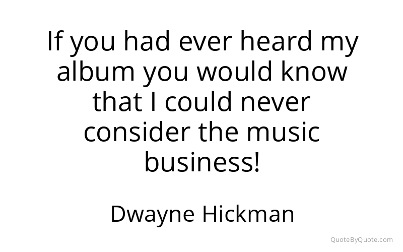 Preview image for this quote by Dwayne Hickman