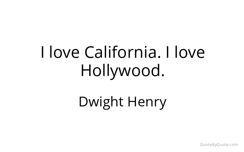 Preview image for this quote by Dwight Henry