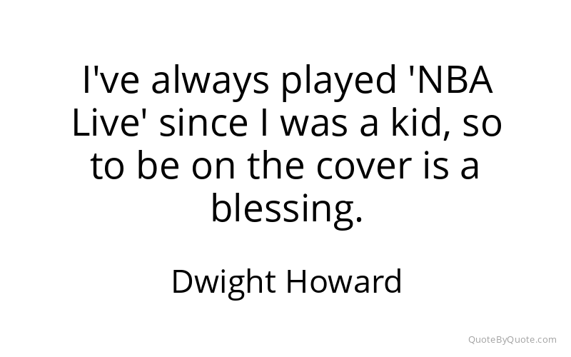 Preview image for this quote by Dwight Howard