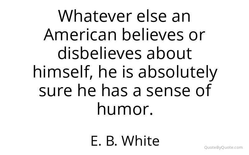 Preview image for this quote by E. B. White