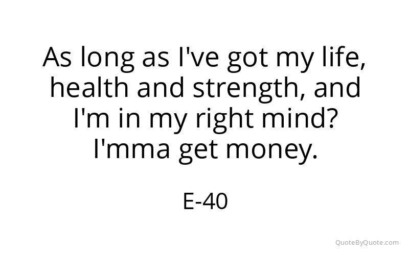 Preview image for this quote by E-40