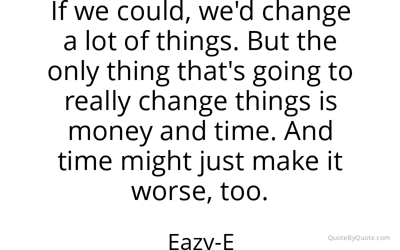 Preview image for this quote by Eazy-E