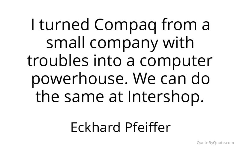 Preview image for this quote by Eckhard Pfeiffer