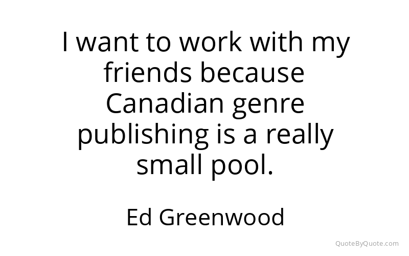 Preview image for this quote by Ed Greenwood