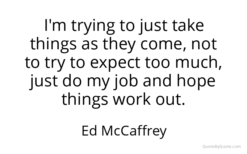 Preview image for this quote by Ed McCaffrey