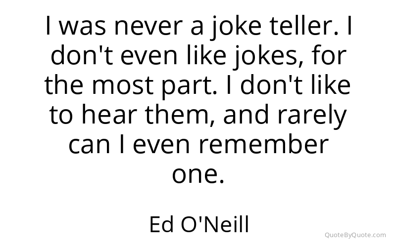 Preview image for this quote by Ed O'Neill