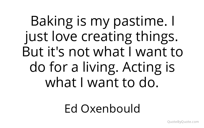 Preview image for this quote by Ed Oxenbould
