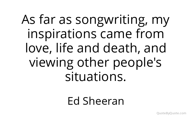 Preview image for this quote by Ed Sheeran