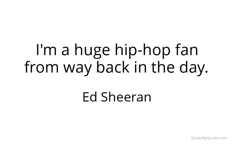Preview image for this quote by Ed Sheeran