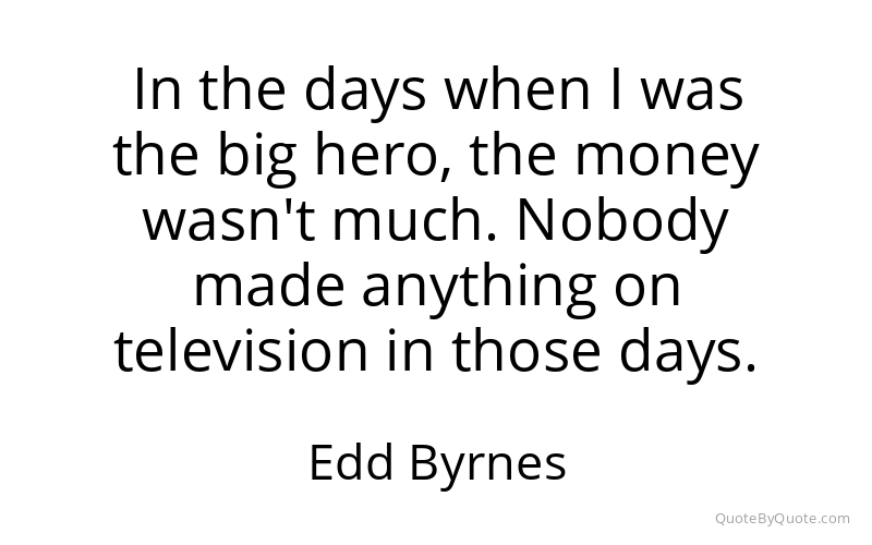 Preview image for this quote by Edd Byrnes
