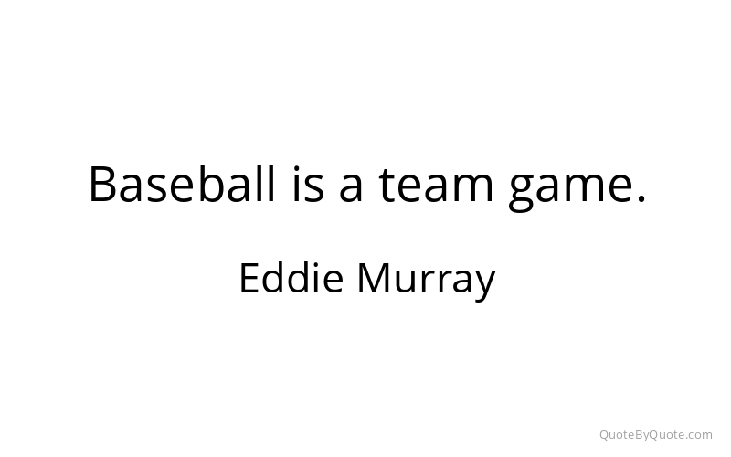Preview image for this quote by Eddie Murray