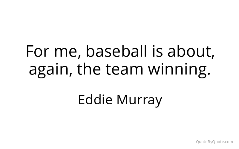 Preview image for this quote by Eddie Murray