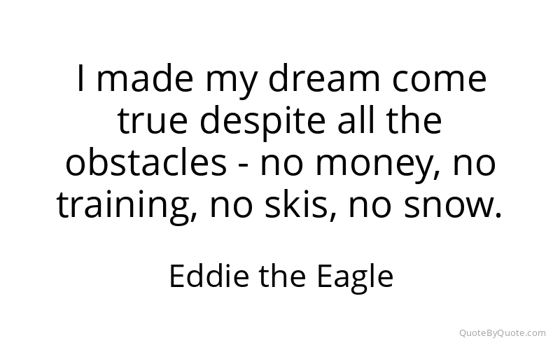 Preview image for this quote by Eddie the Eagle