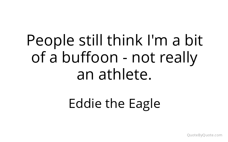 Preview image for this quote by Eddie the Eagle