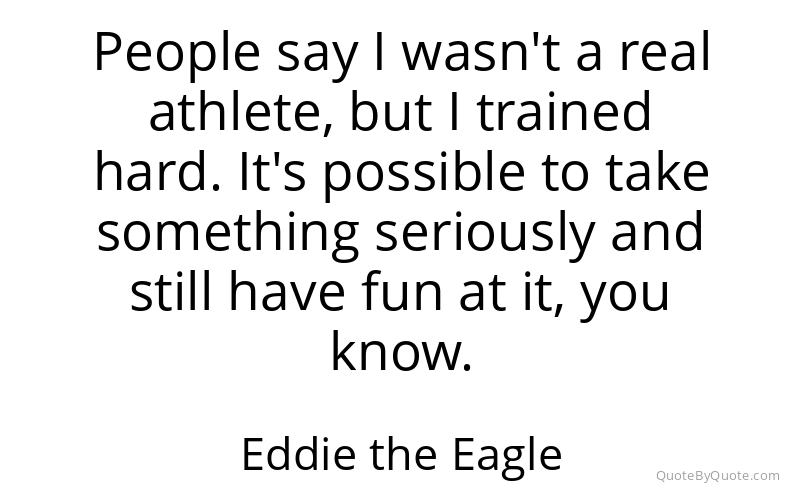 Preview image for this quote by Eddie the Eagle
