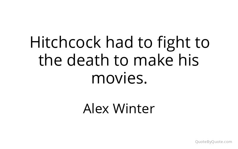 Preview image for this quote by Alex Winter