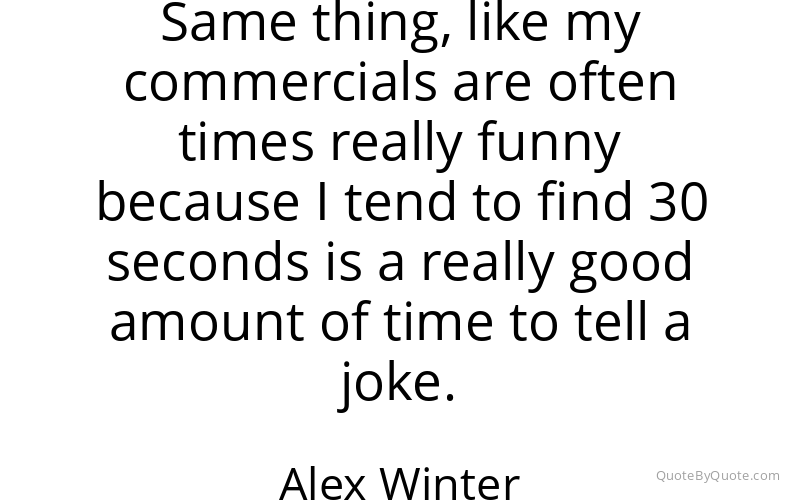 Preview image for this quote by Alex Winter