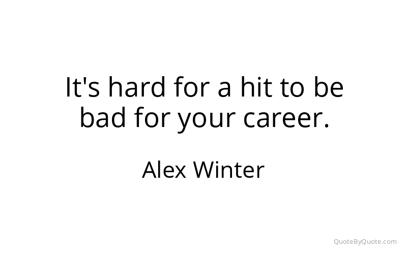 Preview image for this quote by Alex Winter