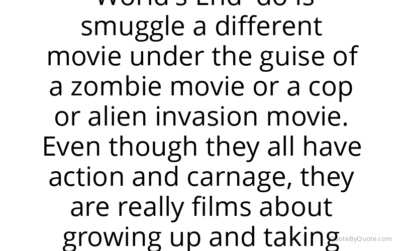 Preview image for this quote by Edgar Wright