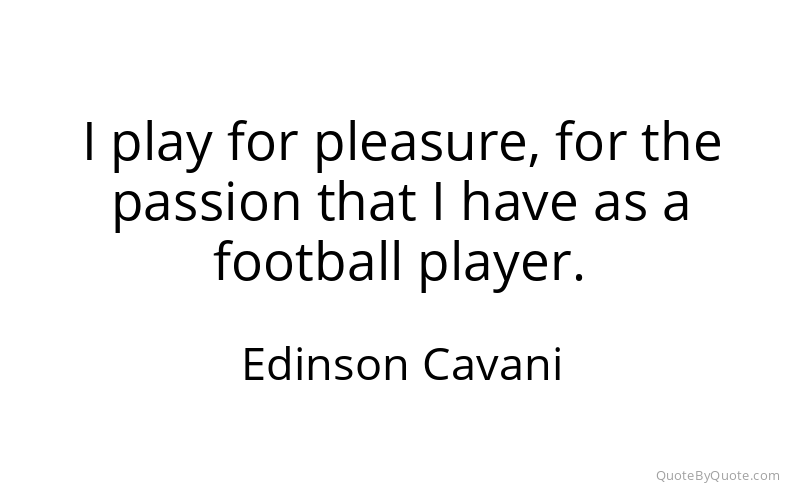 Preview image for this quote by Edinson Cavani
