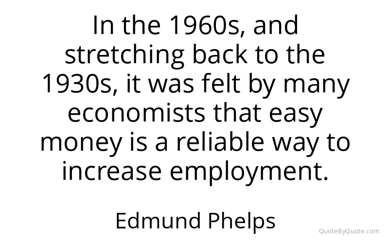 Preview image for this quote by Edmund Phelps