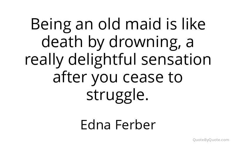 Preview image for this quote by Edna Ferber