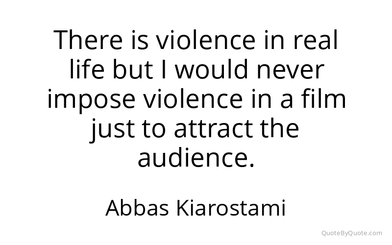 Preview image for this quote by Abbas Kiarostami