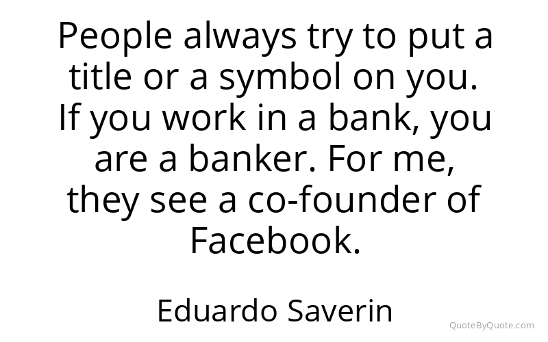 Preview image for this quote by Eduardo Saverin
