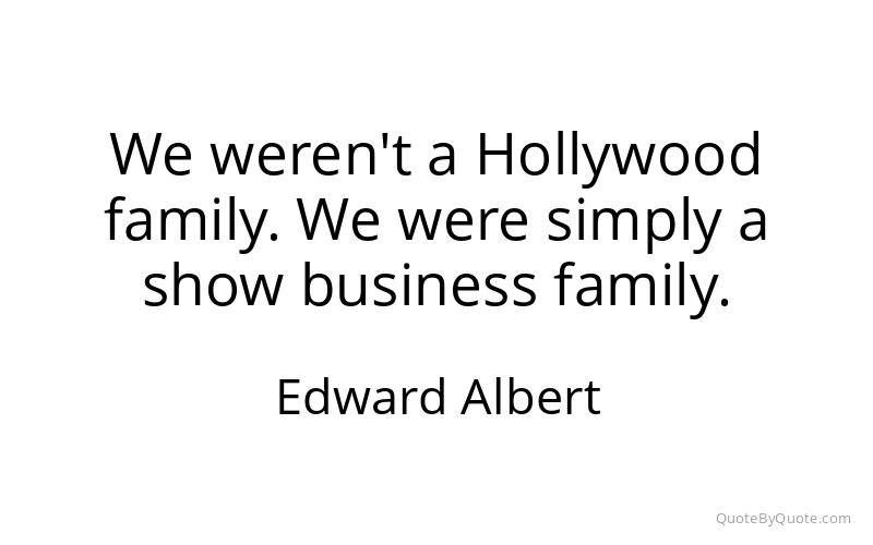 Preview image for this quote by Edward Albert