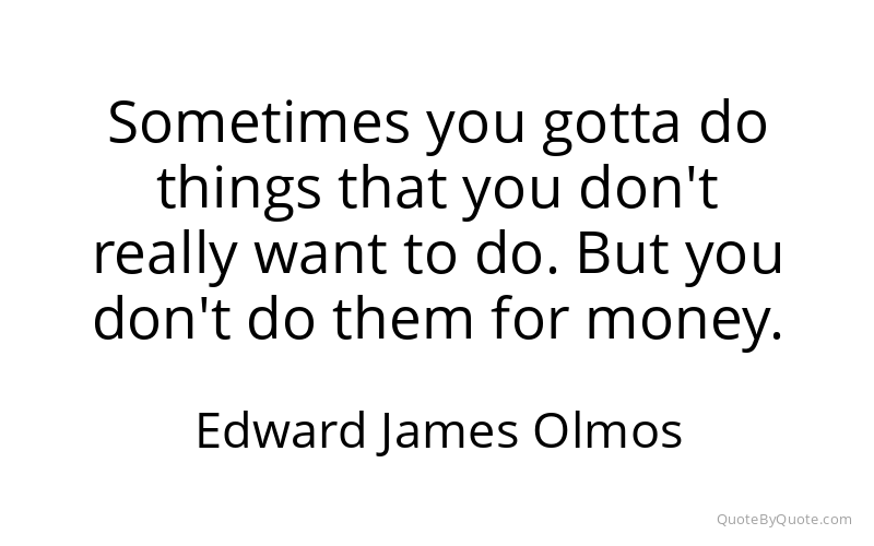 Preview image for this quote by Edward James Olmos