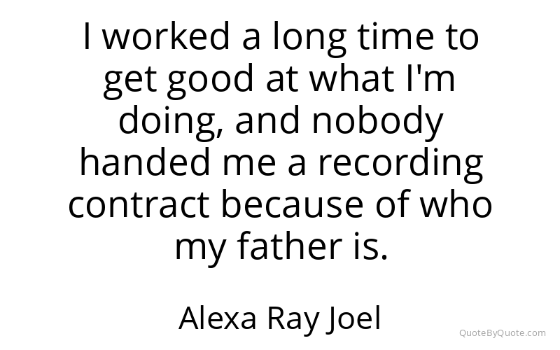 Preview image for this quote by Alexa Ray Joel