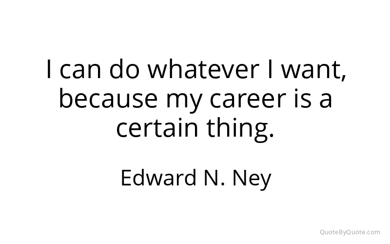 Preview image for this quote by Edward N. Ney
