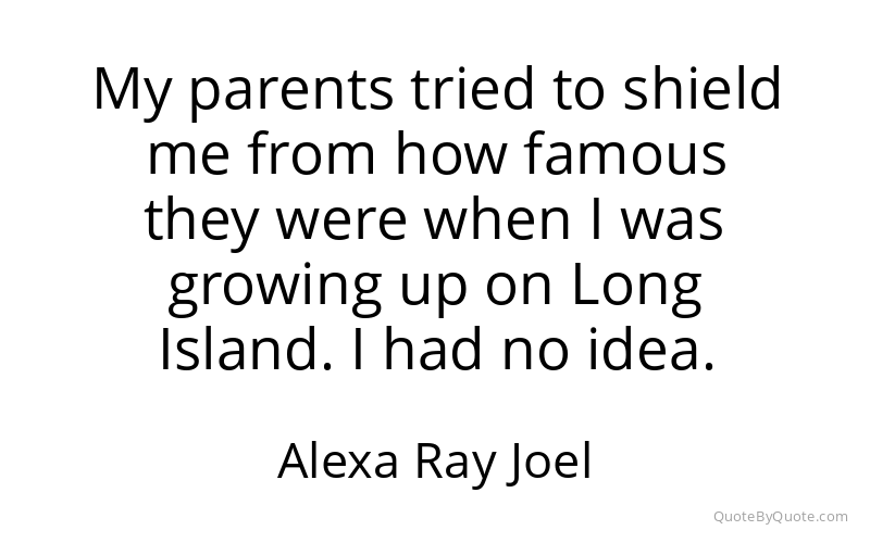 Preview image for this quote by Alexa Ray Joel