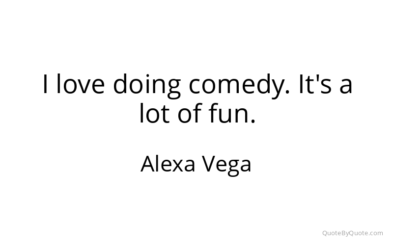 Preview image for this quote by Alexa Vega