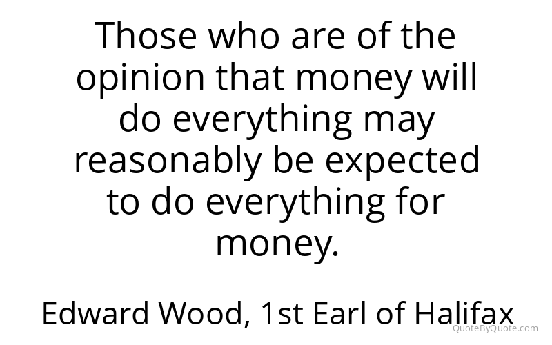 Preview image for this quote by Edward Wood, 1st Earl of Halifax