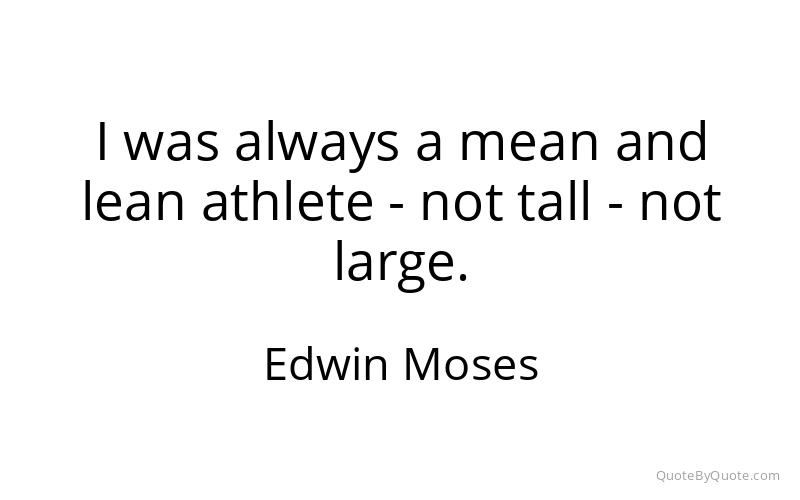 Preview image for this quote by Edwin Moses