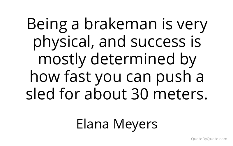 Preview image for this quote by Elana Meyers